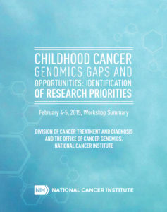 CHILDHOOD CANCER GENOMICS GAPS AND OPPORTUNITIES